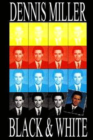 Dennis Miller: Black and White