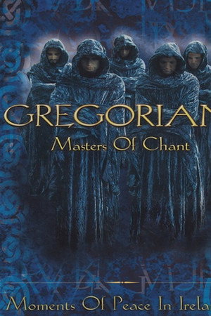 Gregorian: Masters of Chant, Moments of Peace in Ireland