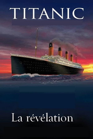 Titanic, la révélation