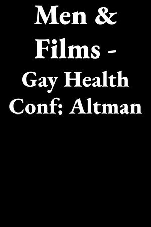 Men & Films - Gay Health Conf: Altman