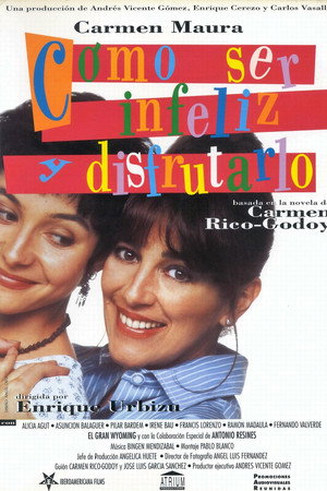 Cómo ser infeliz y disfrutarlo