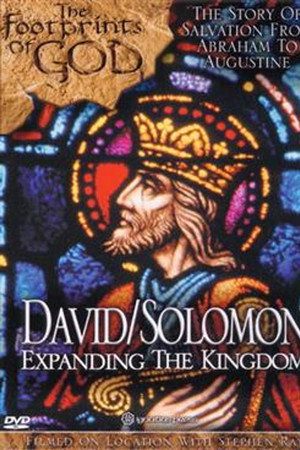 The Footprints of God: David and Solomon Expanding the Kingdom