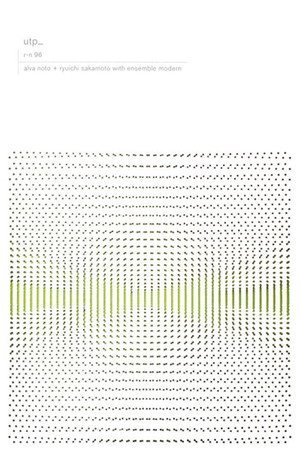 Alva Noto + Ryuichi Sakamoto with Ensemble Modern: utp_