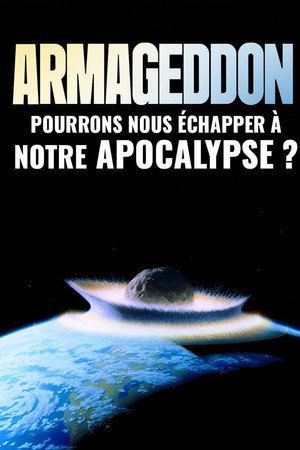 Armageddon : pourrons-nous échapper à notre apocalypse ?