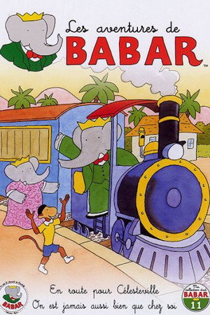 Les Aventures de Babar - 11 - En route pour Célesteville - On n'est jamais aussi bien que chez soi