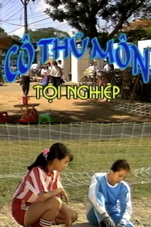 Cô thủ môn tội nghiệp