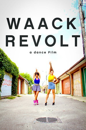 Waack Revolt: A Dance Film