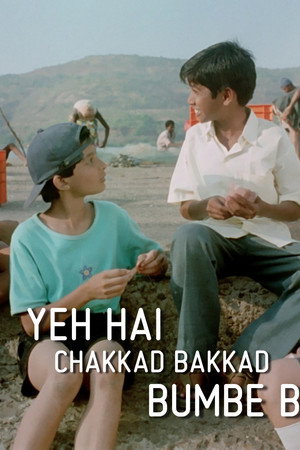 Yeh Hai Chakkad Bakkad Bumbe Bo