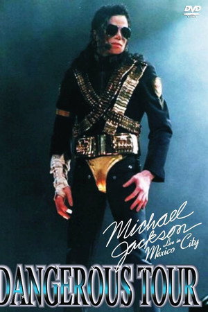 Michael Jackson: Dangerous World Tour - Live in Mexico City