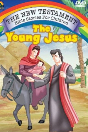 The New Testament Bible Stories For Children: The Young Jesus