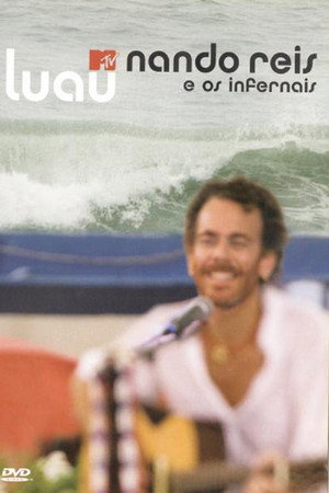 Luau MTV: Nando Reis E Os Infernais