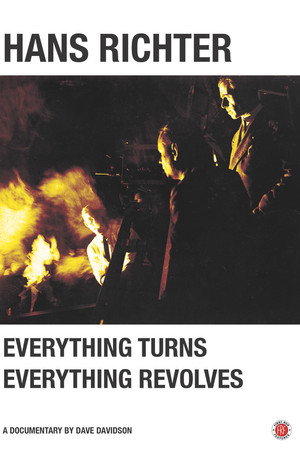 Hans Richter: Everything Turns, Everything Revolves