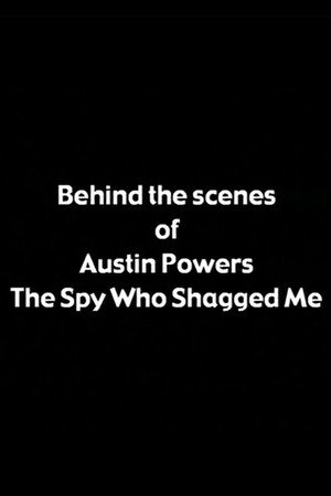 Behind the Scenes of 'Austin Powers: The Spy Who Shagged Me'