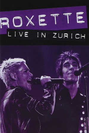 Roxette – Live in Zürich