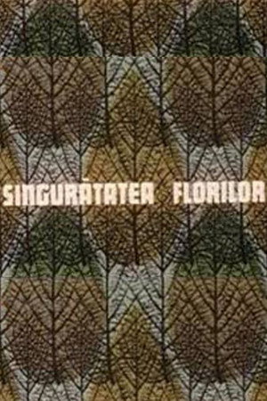 Singurătatea florilor