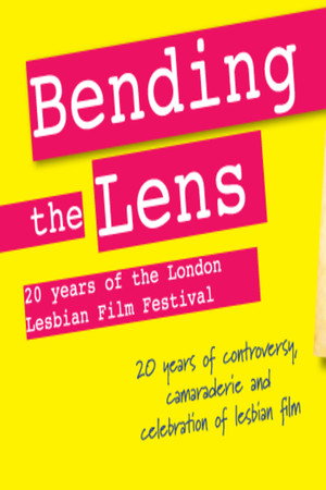 Bending The Lens: 20 Years of the London Lesbian Film Festival
