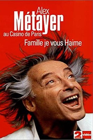Alex Metayer: Famille je vous haime