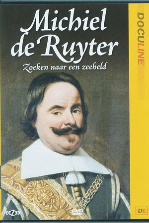 Michiel de Ruyter: Zoeken naar een Zeeheld