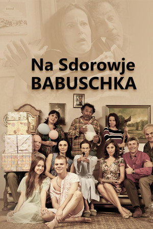 Na Sdorowje! Babuschka!