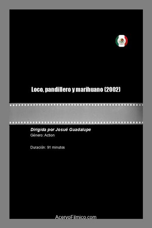 Loco, pandillero y marihuano