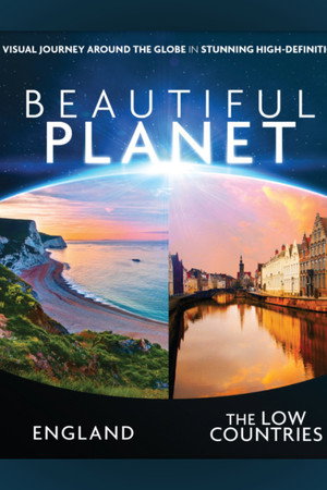 Beautiful Planet - England & The Low Countries