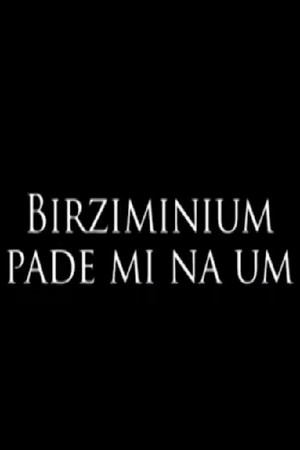 Birziminium pade mi na um!