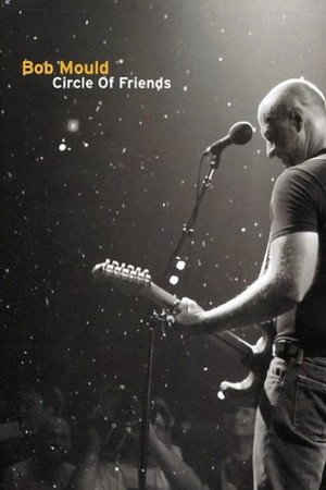 Bob Mould: Circle of Friends