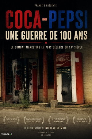 Coca-Cola - Pepsi : Une guerre de 100 ans
