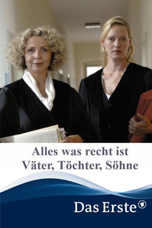 Alles was recht ist – Väter, Töchter, Söhne