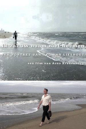 Ik Zal Uw Naam Niet Noemen, Portret van Ted van Lieshout