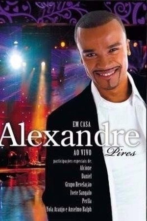 Alexandre Pires - Em Casa Ao Vivo