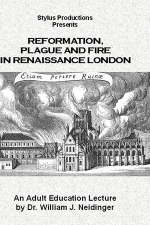 Reformation, Plague and Fire in Renaissance London