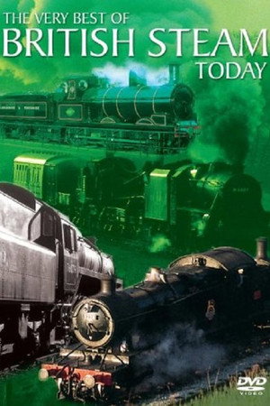 The Very Best Of British Steam Today