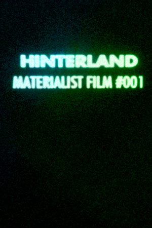 Hinterland (Materialist Film #001)