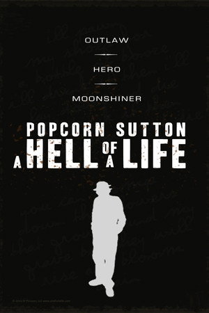 Popcorn Sutton - A Hell of a Life