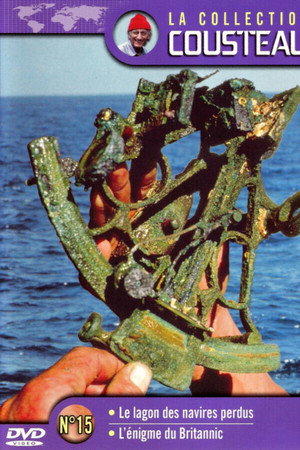 La collection Cousteau N°15 | Le lagon des navires perdus | L'énigme du Britannic