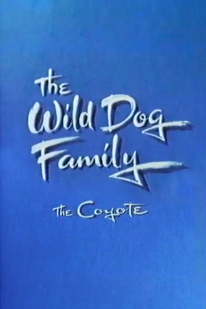The Wild Dog Family - The Coyote