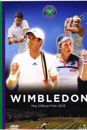 Wimbledon The Official Film 2013