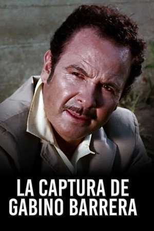 La Captura De Gabino Barrera