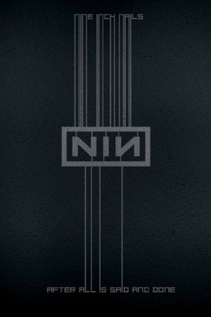 Nine Inch Nails: After All is Said and Done