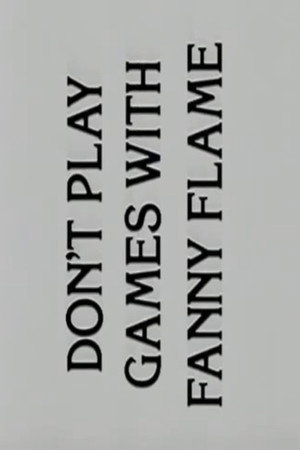 Don't play games with Fanny Flame