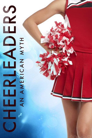 Cheerleaders - an American Myth