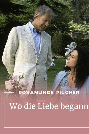 Rosamunde Pilcher: Wo die Liebe begann