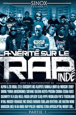 La Vérité Sur Le Rap Indépendant : vol.1