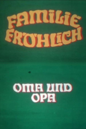 Oma und Opa - Familie Fröhlich