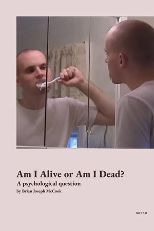 Am I Alive or Am I Dead?