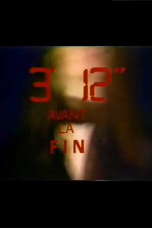 3 Minutes 12 Secondes Avant la Fin