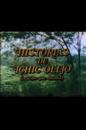 Historias de Ichic Olljo (macho que monta)