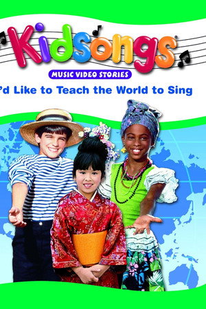 Kidsongs: I'd Like To Teach The World To Sing