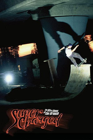 Supercharged: The Life and Times of Tim Brauch